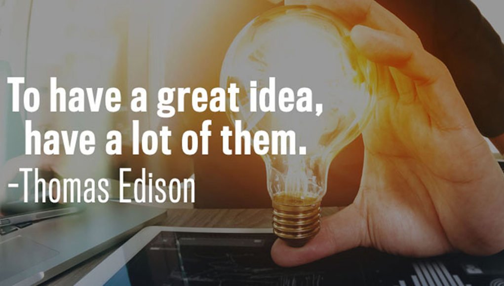 to have a great idea have lots, Thomas Edison